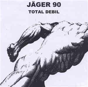 Jäger 90 - Total Debil