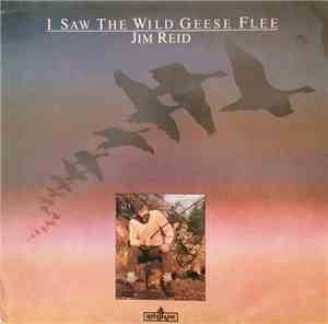Jim Reid  - I Saw The Wild Geese Flee