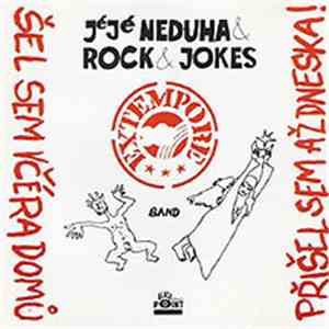 JéJé Neduha & Rock & Jokes Extempore Band - Šel Sem Včéra Domů, Přišel Sem  ...