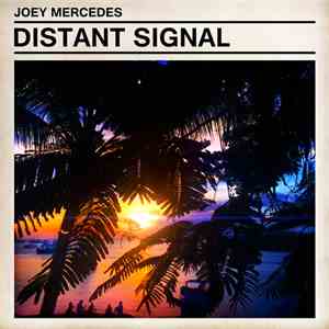 Joey Mercedes - Distant Signal