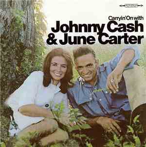 Johnny Cash & June Carter - Carryin' On With