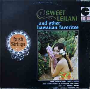 Lush Strings - Sweet Leilani And Other Hawaiian Favorites