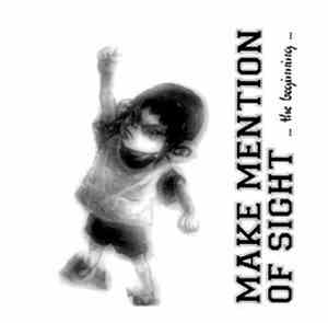 Make Mention Of Sight - ... The Beginning ...