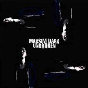 Maksim Dark - Unbroken