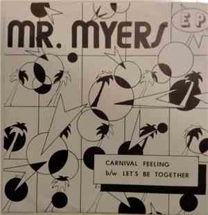 Mr. Myers - Carnival Feeling b/w Let's Be Together