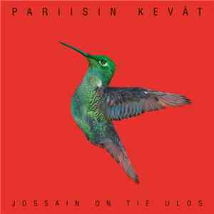 Pariisin Kevät - Jossain on tie ulos