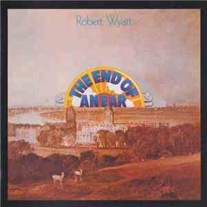 Robert Wyatt - The End Of An Ear