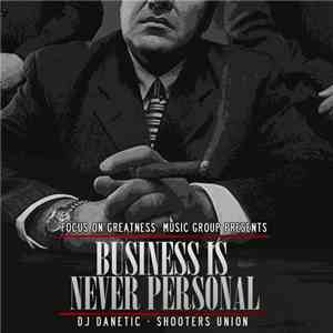 Shooters Union - Business Is Never Personal (The Mixtape)
