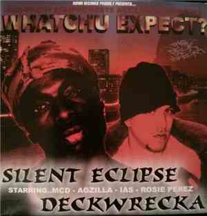 Silent Eclipse, Deckwrecka - Whatchu Expect?
