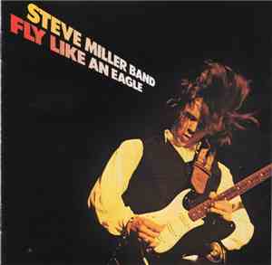 Steve Miller Band - Fly Like An Eagle