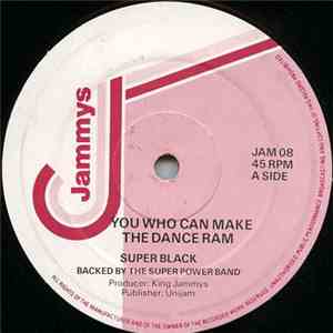 Super Black / Pad Anthony - Who Can Make The Dance Ram / Dangerous System