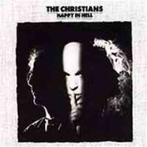 The Christians - Happy In Hell