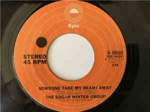 The Edgar Winter Group - Someone Take My Heart Away / Miracle Of Love