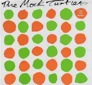 The Mock Turtles - Lay Me Down
