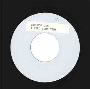 The Pop Gun - I Need Some Time