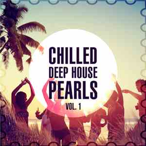 Various - Chilled Deep House Pearls Vol.1