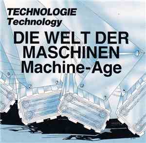 Various - Technologie Technology Die Welt Der Maschine Machine-Age