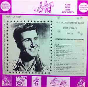 Webb Pierce - The Unadulterated Early Webb Pierce Takes