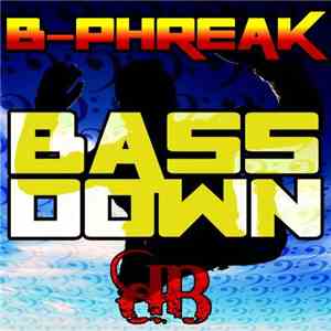 B-Phreak - Bass Down