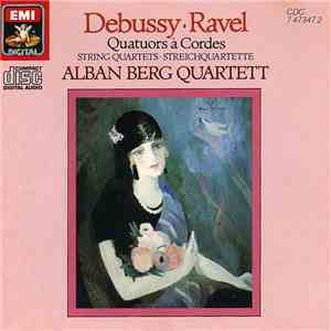 Claude Debussy, Maurice Ravel, Alban Berg Quartett - Quatuors A Cordes