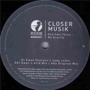 Closer Musik - One, Two, Three - No Gravity