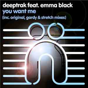 Deeptrak Feat. Emma Black  - You Want Me