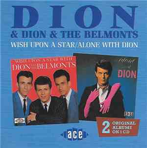 Dion  And Dion & The Belmonts - Wish Upon A Star / Alone With Dion