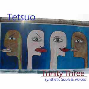 DJ Tetsuo - Trinity Three (Synthetic Souls & Voices)