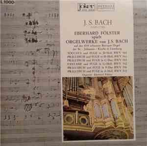 J. S. Bach, Eberhard Fölster - Orgelwerke Von J.S. Bach
