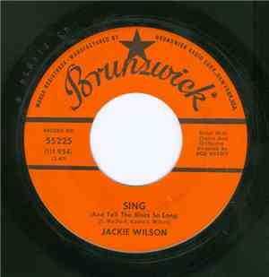 Jackie Wilson - Sing (And Tell The Blues So Long)