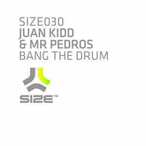 Juan Kidd & Mr. Pedros - Bang The Drum