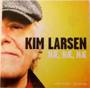 Kim Larsen - Næ Næ Næ