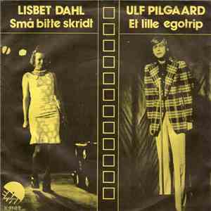 Lisbet Dahl, Ulf Pilgaard - Små Bitte Skridt / Et Lille Egotrip