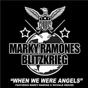 Marky Ramones Blitzkrieg - When We Were Angels