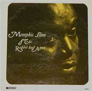 Memphis Slim - If The Rabbit Had A Gun