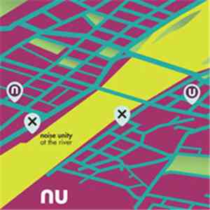 Noise Unity - At The River