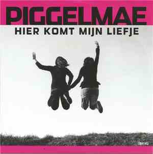 Piggelmae - Hier Komt Mijn Liefje
