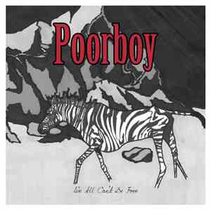 Poorboy  - We All Can't Be Free