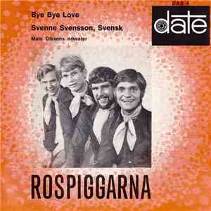 Rospiggarna - Bye Bye Love / Svenne Svensson, Svensk