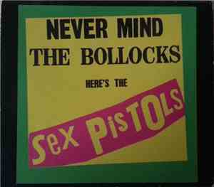Sex Pistols - Never Mind The Bollocks Here's The Sex Pistols
