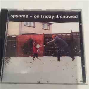 Spyamp - On Friday It Snowed