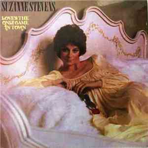 Suzanne Stevens - Love's The Only Game In Town