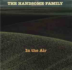 The Handsome Family - In The Air
