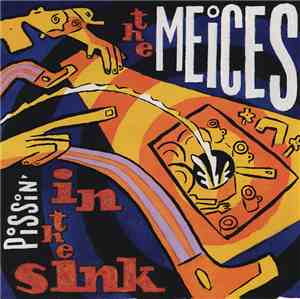 The Meices - Pissin' In The Sink