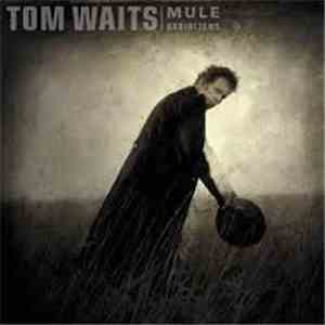Tom Waits - Mule Variations