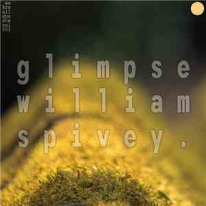 William Spivey - Glimpse