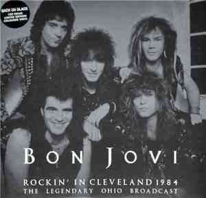 Bon Jovi - Rockin' In Cleveland 1984 (The Legendary Ohio Broadcast)