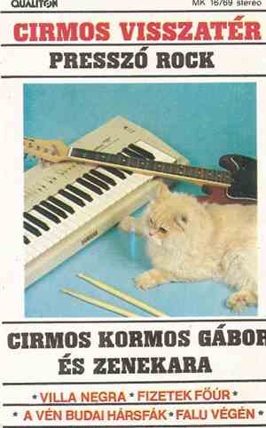 Cirmos Kormos Gábor És Zenekara - Cirmos Visszatér (Presszó Rock)