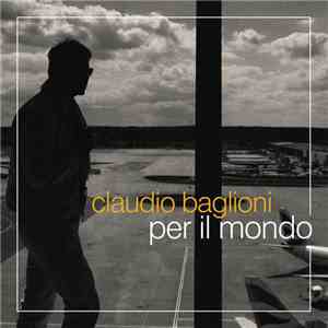 Claudio Baglioni - Per Il Mondo