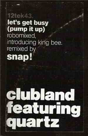 Clubland Featuring Quartz  - Let's Get Busy (Pump It Up)